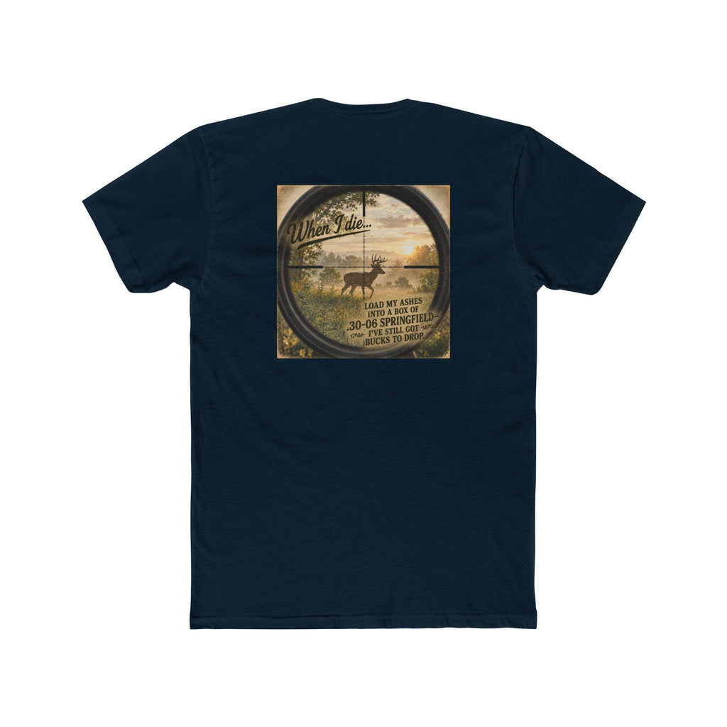 When I Die Deer Hunting Shirt | Load My Ashes Into .30-06 Springfield | Funny Hunter Gift