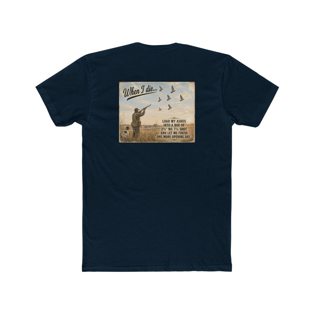 When I Die Dove Hunting Shirt | Load My Ashes Into No. 7.5 Shot | Funny Dove Hunter Gift