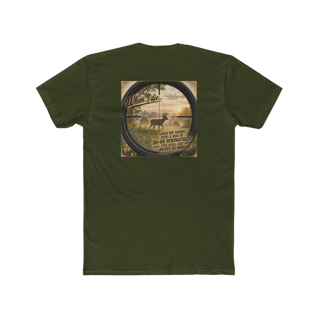 When I Die Deer Hunting Shirt | Load My Ashes Into .30-06 Springfield | Funny Hunter Gift