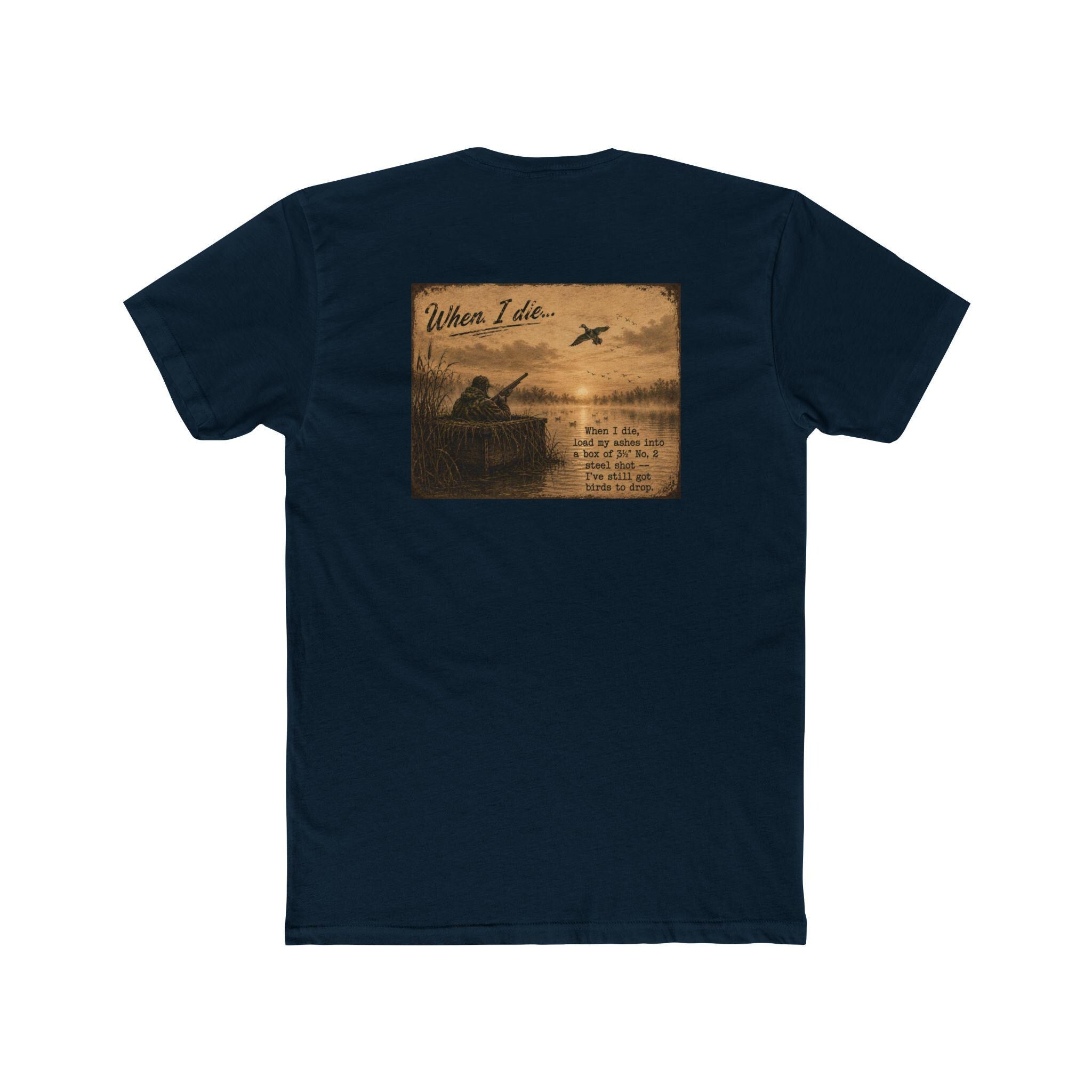 When I Die Duck Hunting Shirt | Load My Ashes Into 3.5 No. 2 Steel Shot | Funny Waterfowl Hunter Gift
