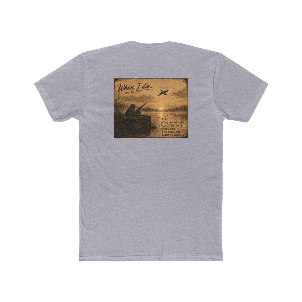 When I Die Duck Hunting Shirt | Load My Ashes Into 3.5 No. 2 Steel Shot | Funny Waterfowl Hunter Gift