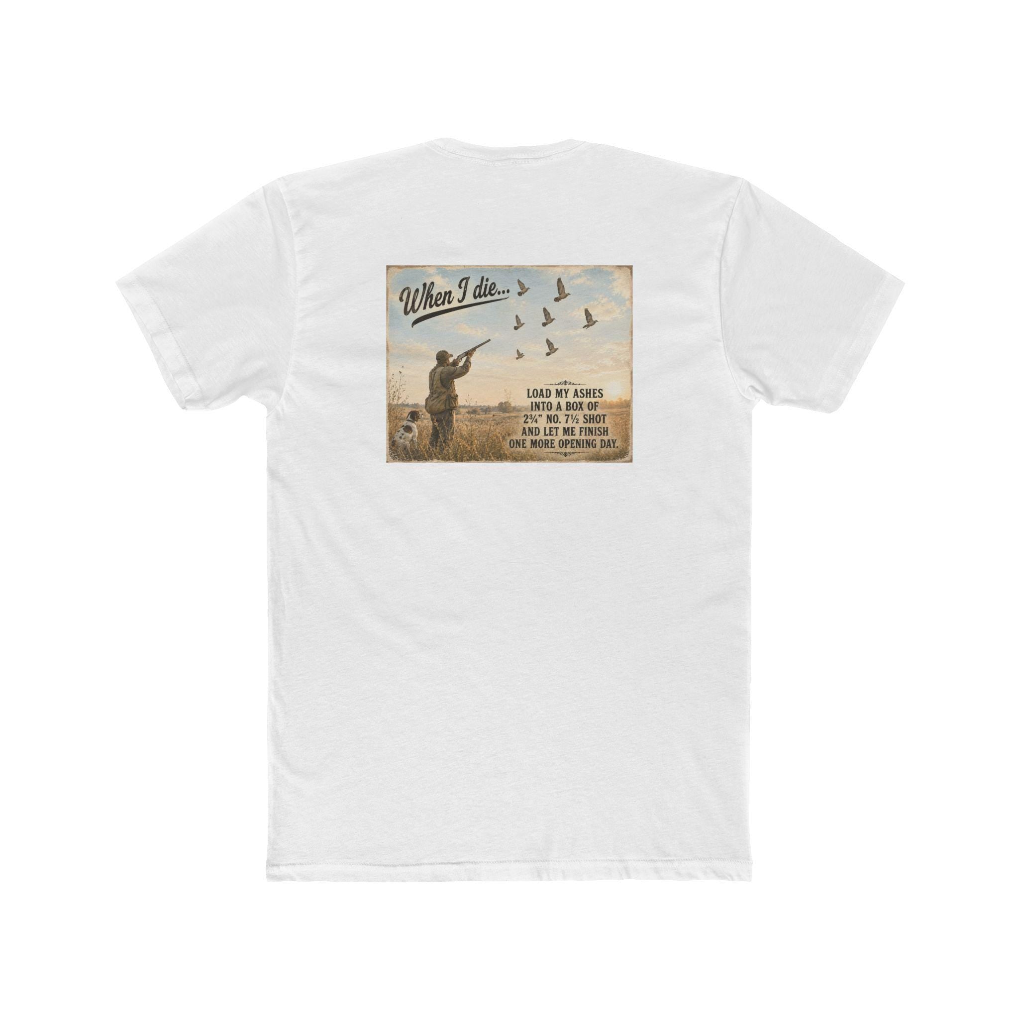 When I Die Dove Hunting Shirt | Load My Ashes Into No. 7.5 Shot | Funny Dove Hunter Gift