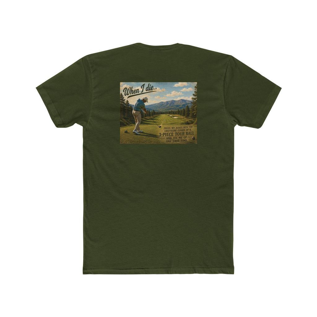 When I Die Golf Shirt | Tee Me Up One Last Time | Funny Golfer T-Shirt